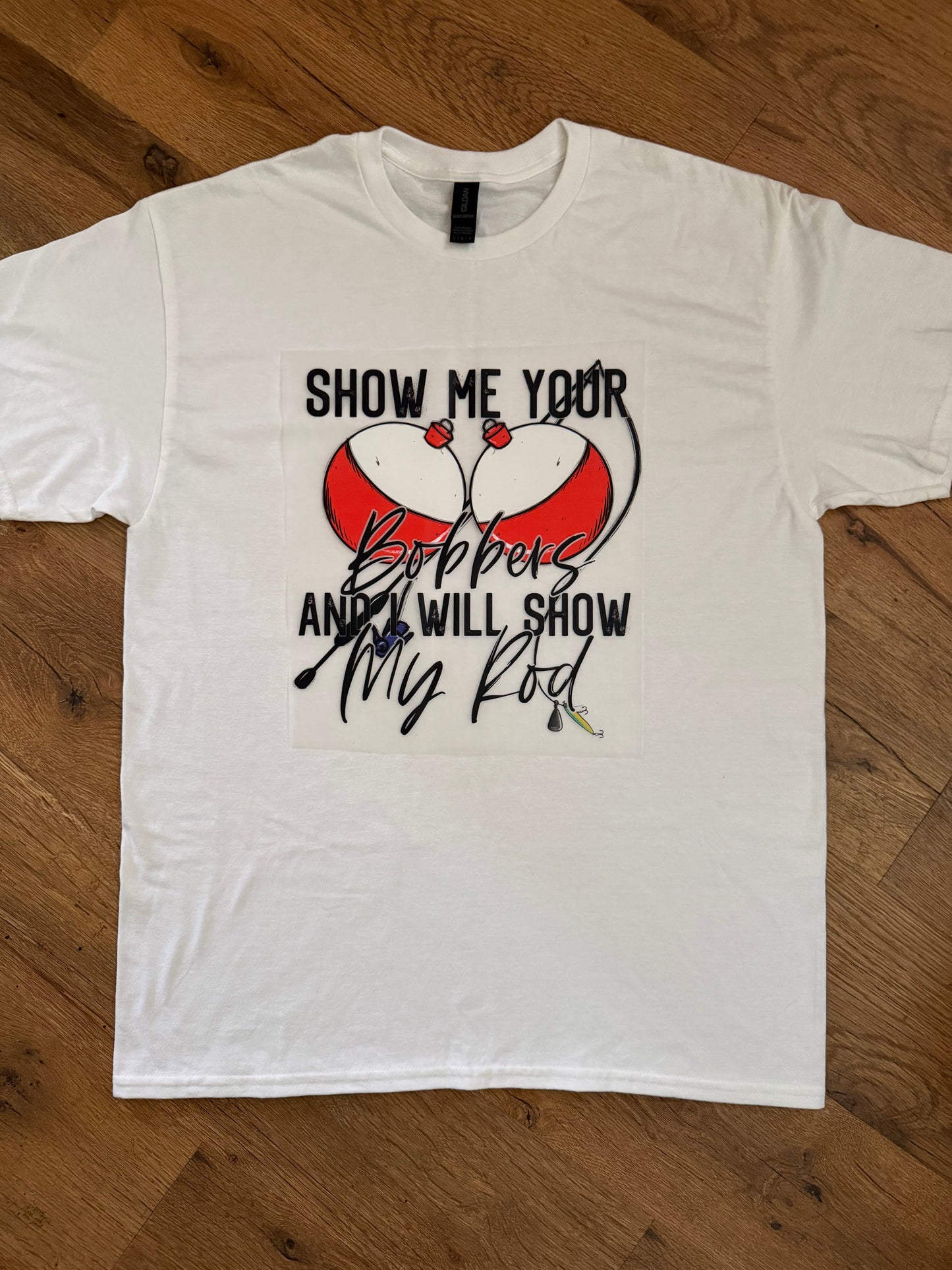Show Me Your Bobbers Tshirt