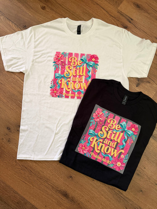 Be Still and Know Tshirt